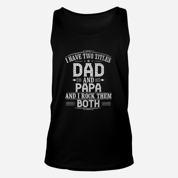 Two Titles Dad And Papa Unisex Tank Top