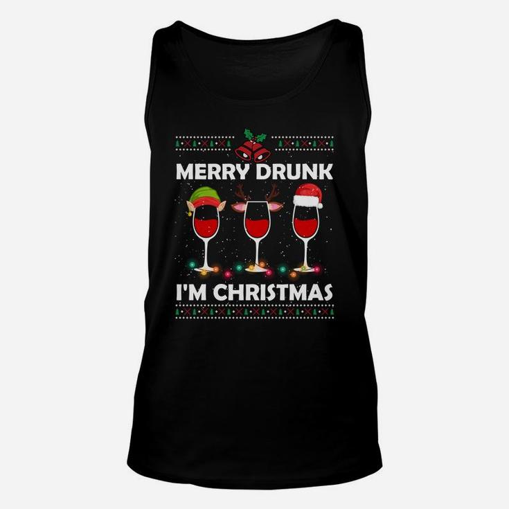 Ugly Christmas Drinking Wine - Merry Drunk I'm Christmas Sweatshirt Unisex Tank Top