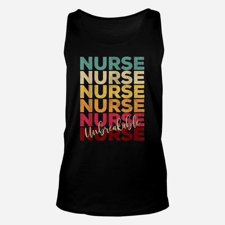 Unbreakable Nurse Tshirt Nursing Appreciation Gift Rn Funny Unisex Tank Top