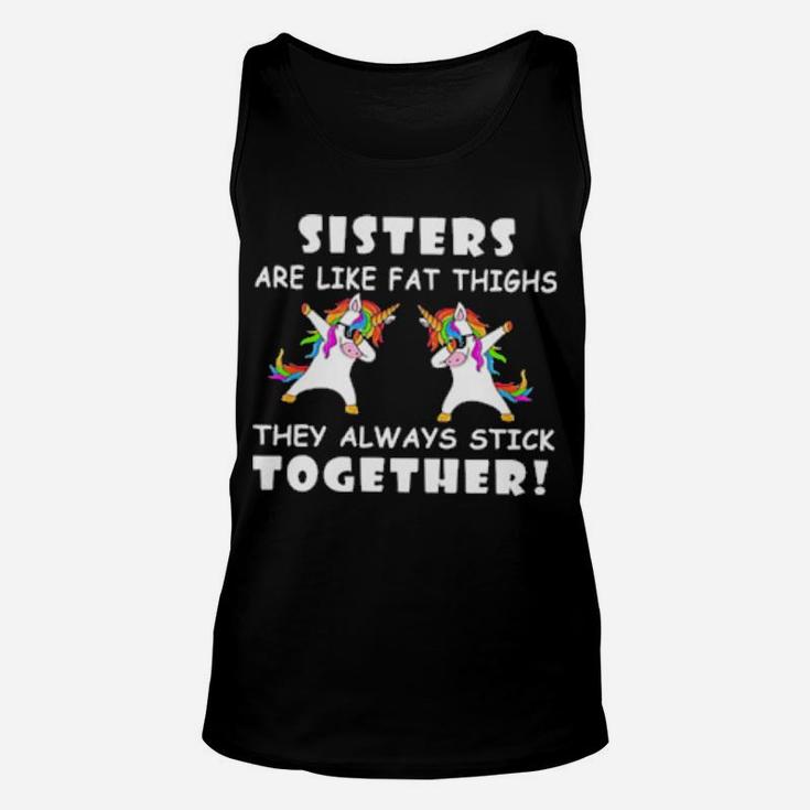 Unicorn Dabbing Sisters Are Like Fat Thighs They Always Stick Together Unisex Tank Top
