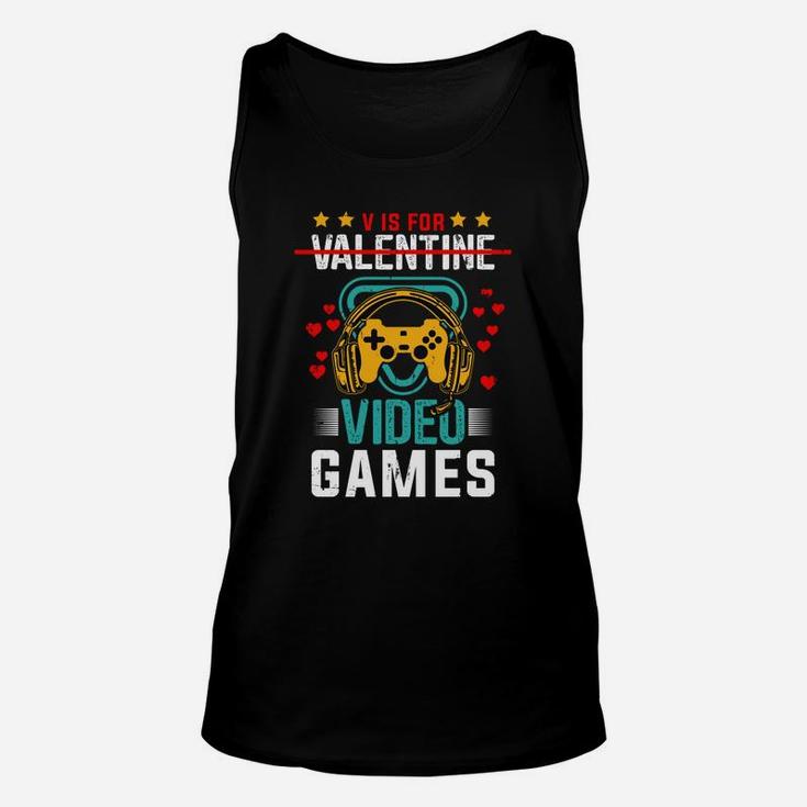 V Is For Valentine Video Games Gift For Gamer Valentines Day Unisex Tank Top