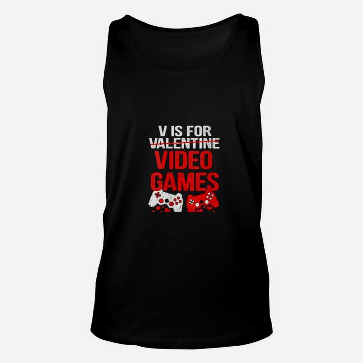 V Is For Video Games Not For Valentine Day  Gamer Unisex Tank Top