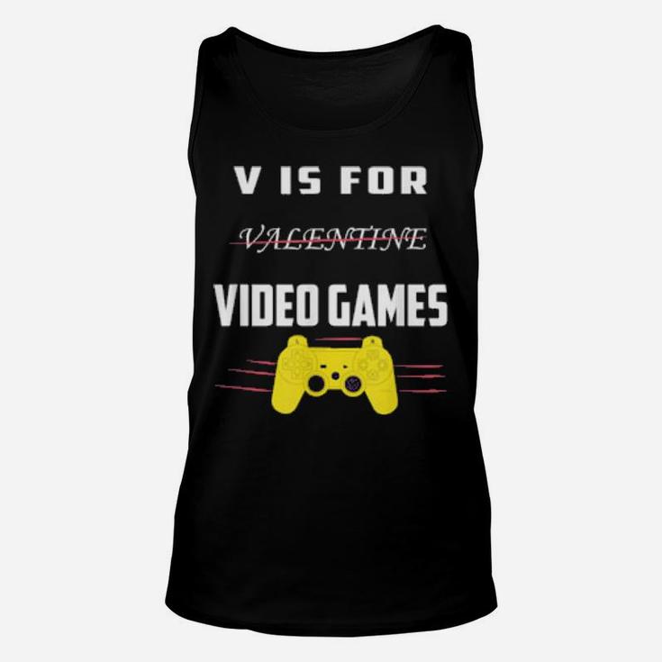 V Is For Video Games Valentines Day For Him Unisex Tank Top