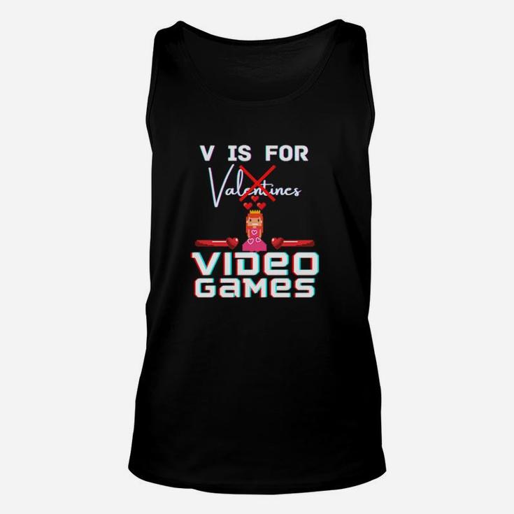 V Is For Video Games Valentines Day Gamer Her Him Love Unisex Tank Top