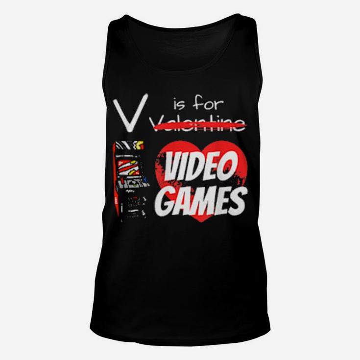 V Is For Video Games Valentines Day Gamer Unisex Tank Top