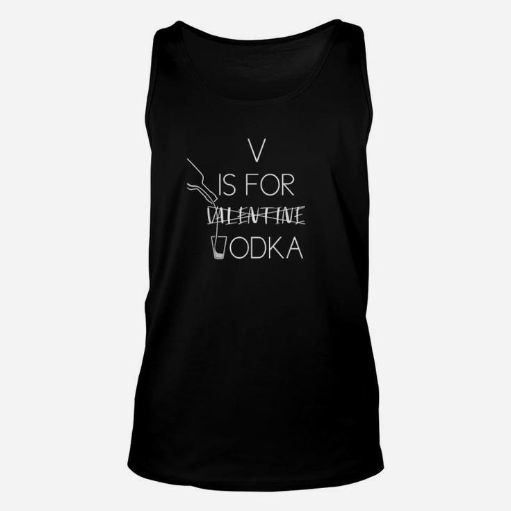 V Is For Vodka Vodka Valentines Day Unisex Tank Top