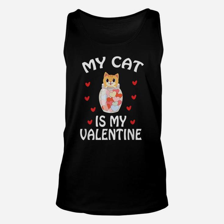 Valentine’S Day Gift For Cats Lovers- My Cat Is My Valentine Unisex Tank Top