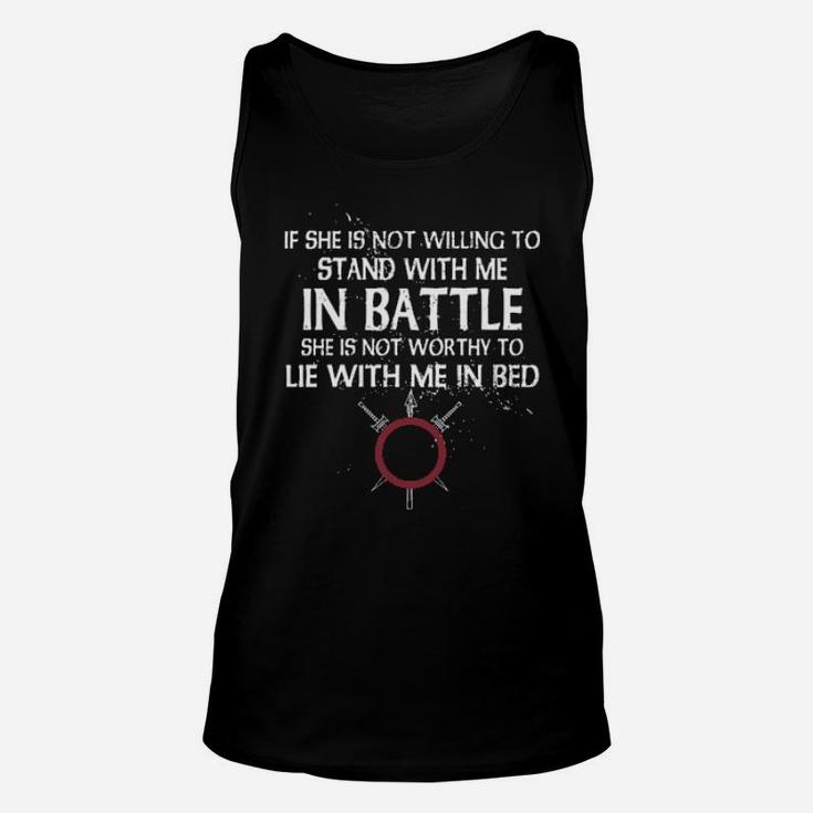 Viking If She Is Not Willing To Stand With Me In Battle Unisex Tank Top