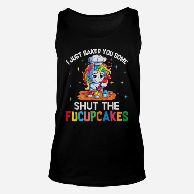 Vintage I Just Baked You Some Shut The Fucupcakes Funny Unisex Tank Top