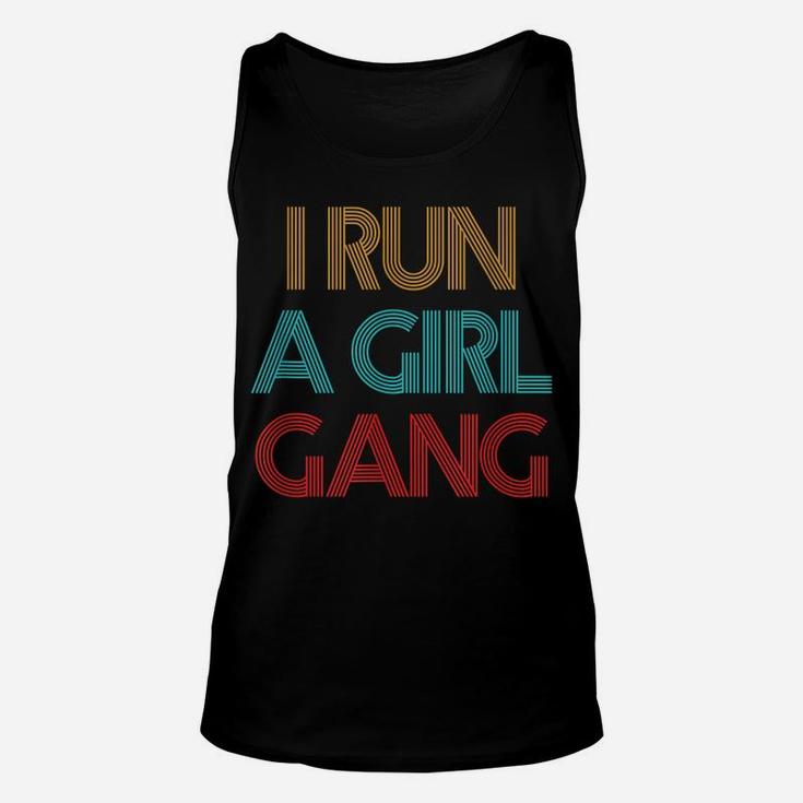 Vintage Retro I Run A Girl Gang Mom Of Girls Dad Mother's Unisex Tank Top