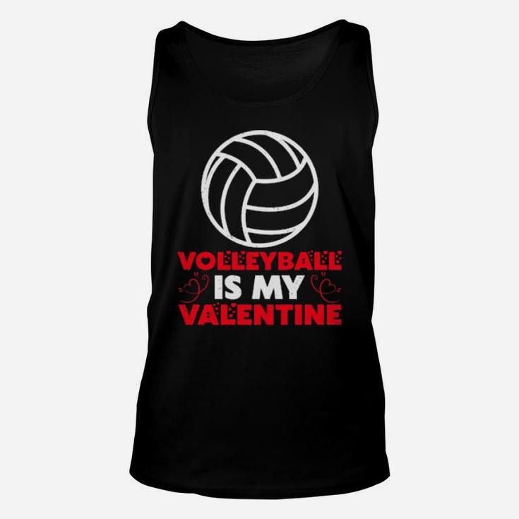 Volleyball Is My Valentine Volleyball Valentine's Day Unisex Tank Top
