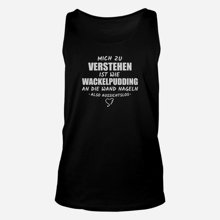 Wackelpudding Spruch Schwarzes Unisex TankTop, Lustiges Tee für Humorvolle