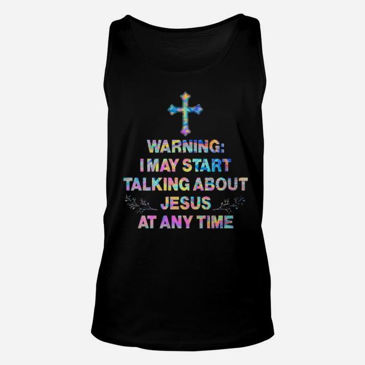 Warning I May Start Talking About Jesus At Any Time Hippie Unisex Tank Top