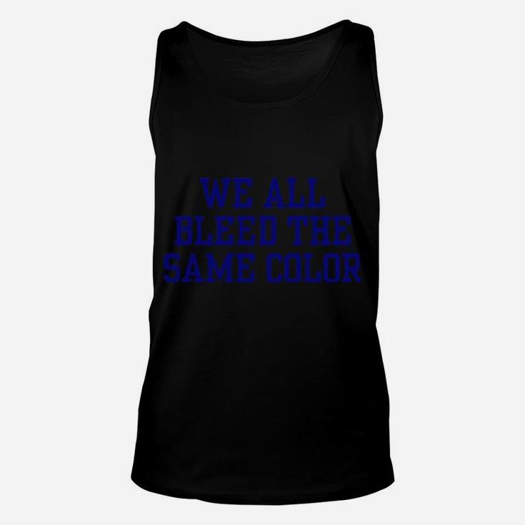 We All Bleed The Same Color Unisex Tank Top