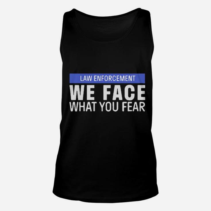 We Face What You Fear Unisex Tank Top