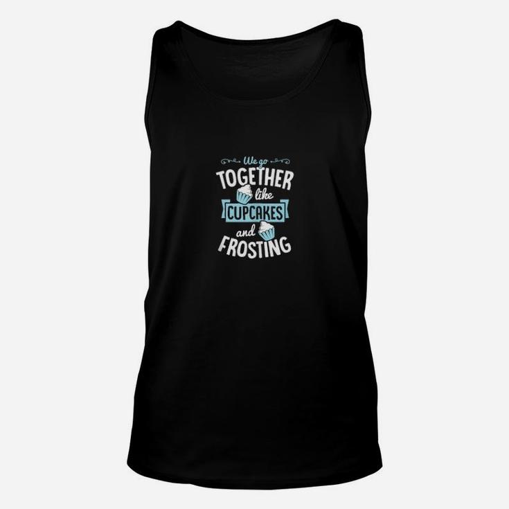 We Go Together Like Cupcakes And Frosting Valentines Couple Unisex Tank Top
