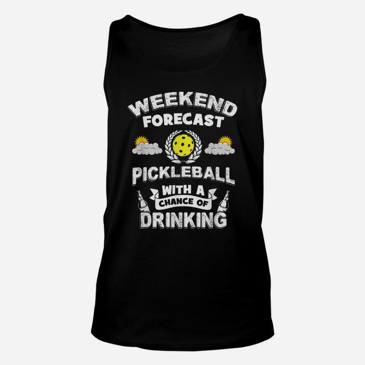 Weekend Forecast Pickleball And Drinking Unisex Tank Top