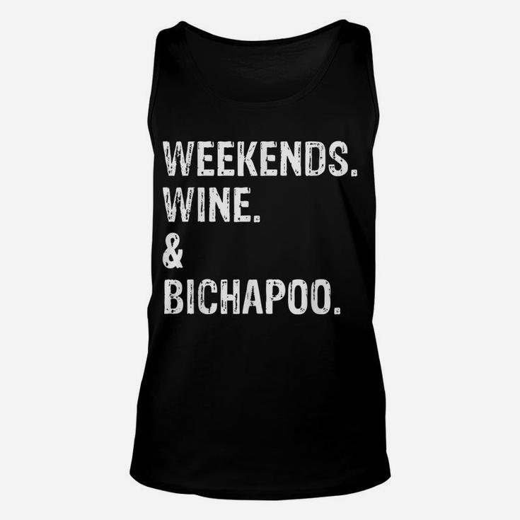 Weekends Wine And Bichapoo  Bichon Frise Poodle Unisex Tank Top