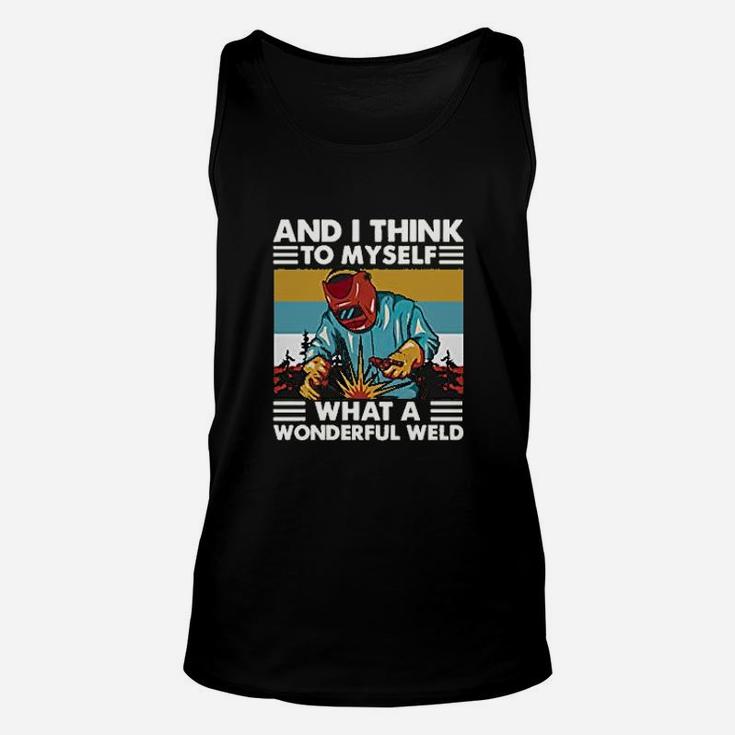 Welder And I Think To Myself What A Wonderful Weld Vintage Unisex Tank Top