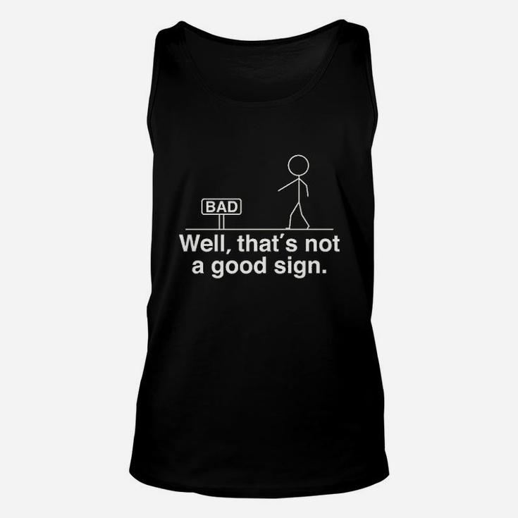 Well That's Not A Good Sign Unisex Tank Top