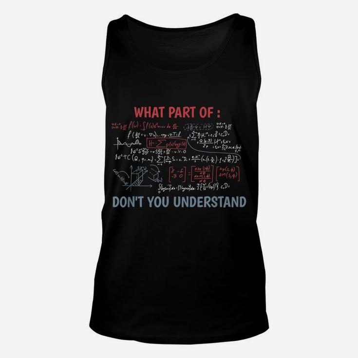 What Part Of Don't You Understand Shirt, Funny Math Teacher Unisex Tank Top