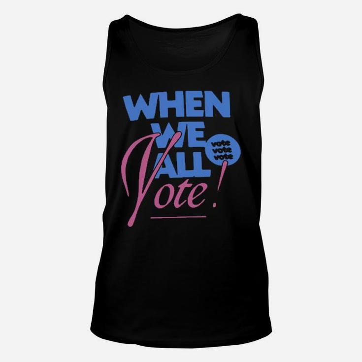 When We All Voted Unisex Tank Top