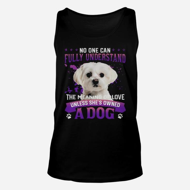 White Maltese No One Can Fully Understand The Meaning Of Love Unisex Tank Top