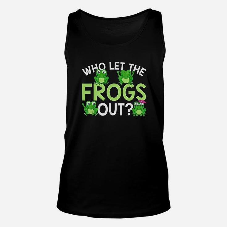 Who Let The Frogs Out Funny Frog Lovers Unisex Tank Top
