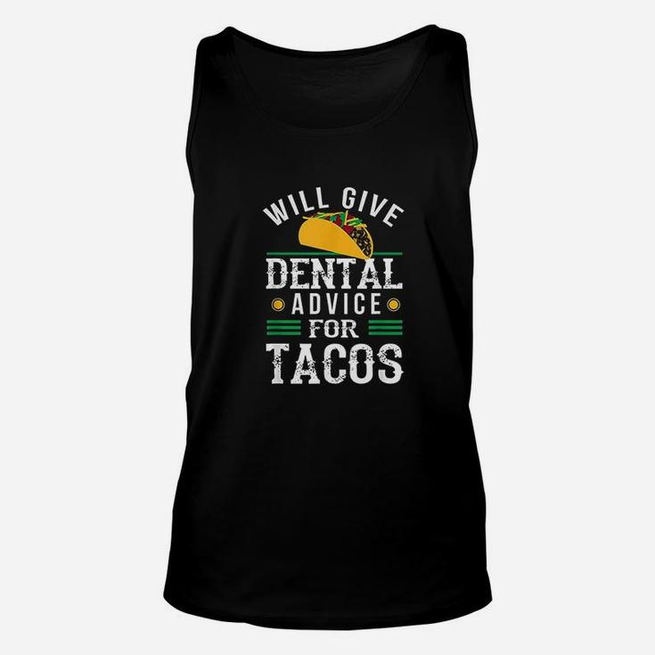 Will Give Dental Advice For Tacos Funny Dentist Student Unisex Tank Top