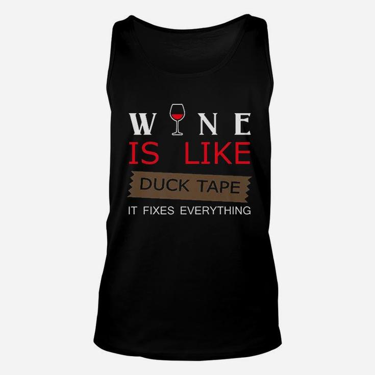 Wine Is Like Duck Tape It Fixes Everything Unisex Tank Top