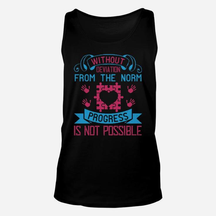 Without Deviation From The Norm Progress Is Not Possible Unisex Tank Top
