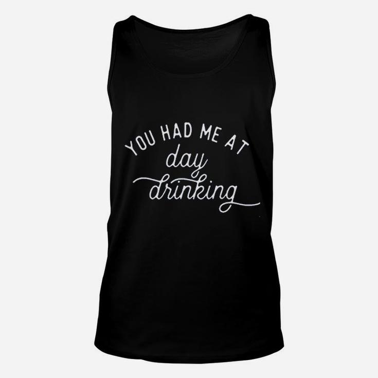 Women You Had Me At Day Drinking Unisex Tank Top