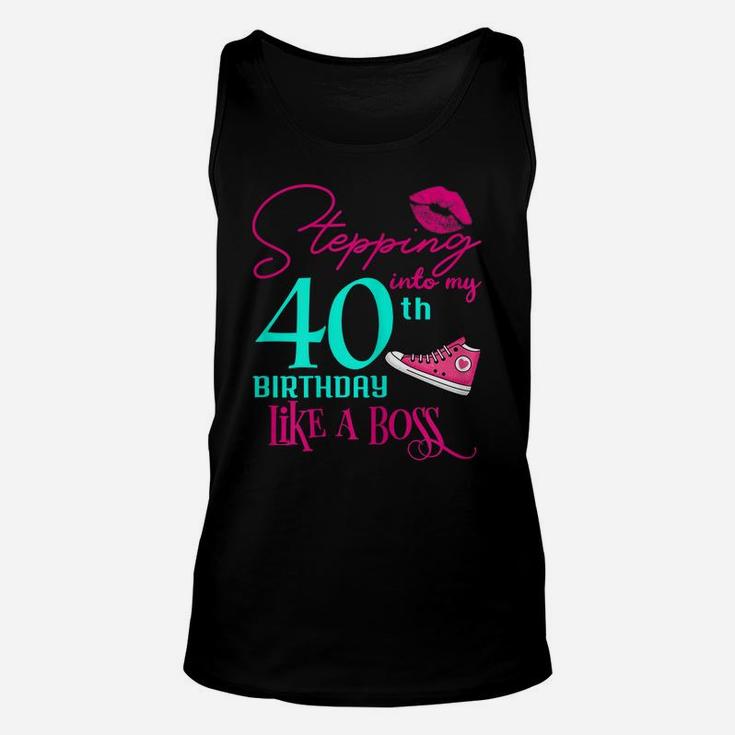 Womens 40Th Birthday Like A Boss Funny Step Pink 40 Bday Women Gift Unisex Tank Top