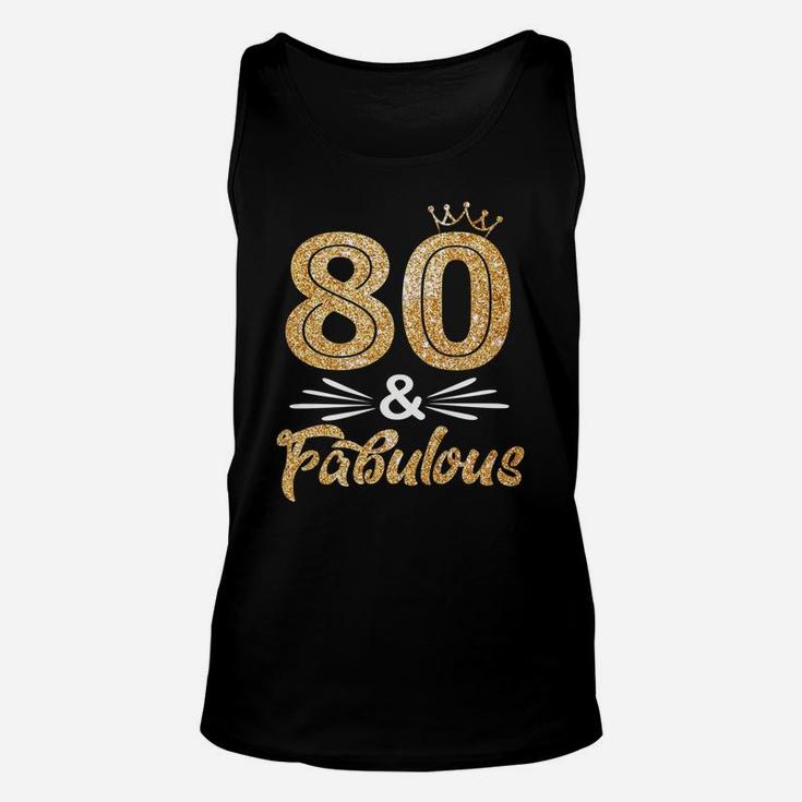 Womens 80 Fabulous Golden Crown 80Th Birthday Queen 80 Year Old Unisex Tank Top