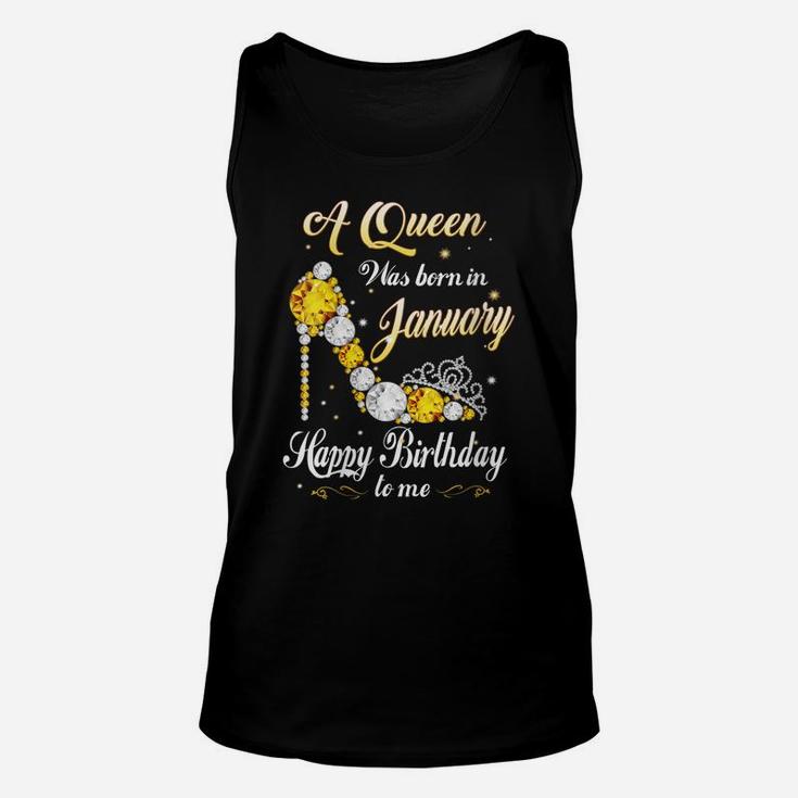 Womens A Queen Was Born In January Happy Birthday To Me Shoes Gift Unisex Tank Top