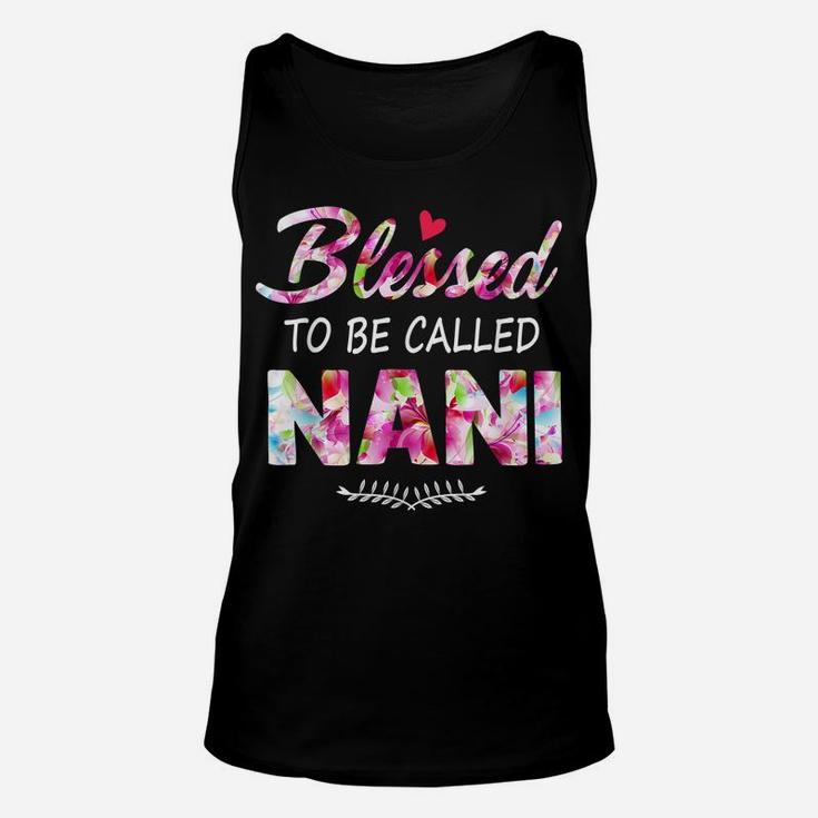 Womens Blessed To Be Called Nani  Flower Style Unisex Tank Top