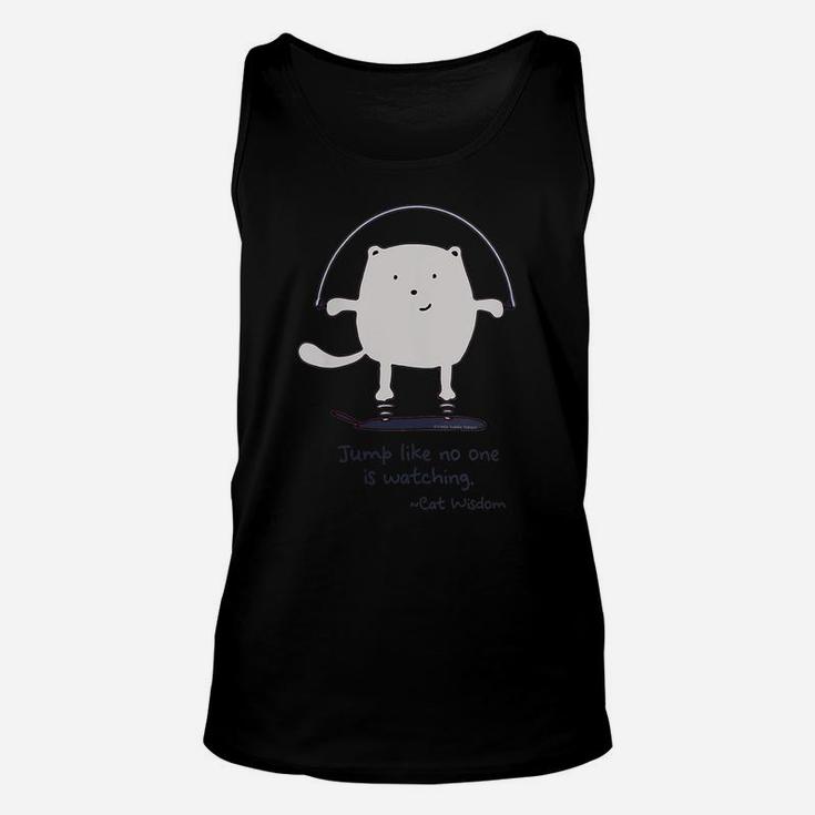 Womens Cat Wisdom Jump Like No One Is Watching Cat Lovers Unisex Tank Top