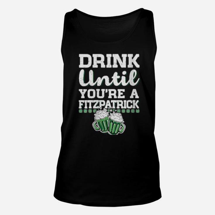 Womens Drink Until You're A Fitzpatrick St Patrick's Day Unisex Tank Top