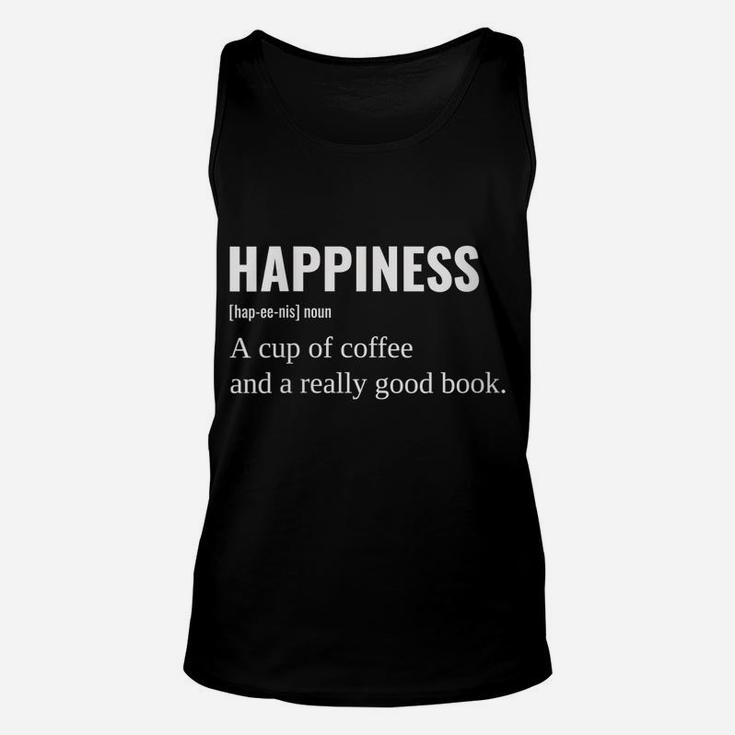 Womens Funny Happiness Noun Definition With Coffee And Good Book Unisex Tank Top