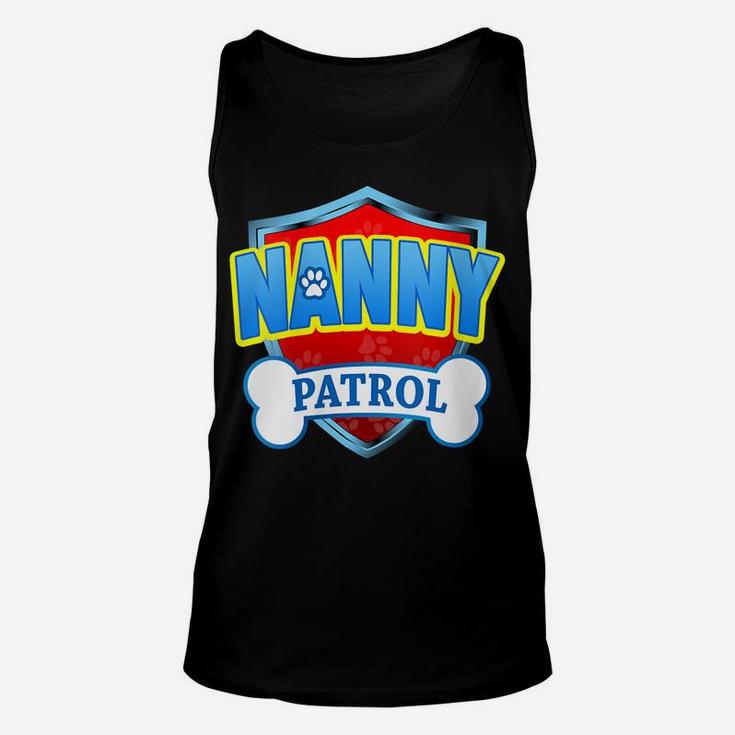 Womens Funny Nanny Patrol - Dog Mom, Dad For Men Women Unisex Tank Top