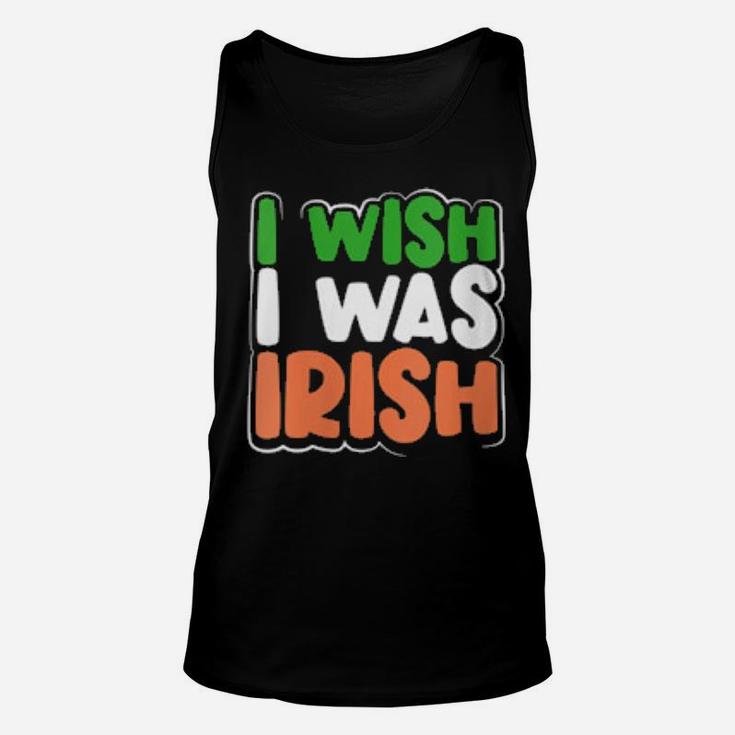 Womens I Wish I Was Irish St Patrick's Day Unisex Tank Top