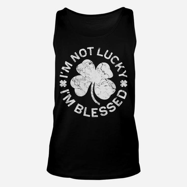 Womens I'm Not Lucky I'm Blessed  Saint Patrick Day Gift Unisex Tank Top