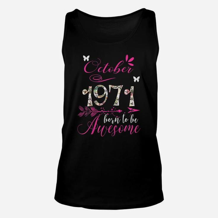 Womens Made In October 1971 Floral  48 To Be Being Awesome Unisex Tank Top