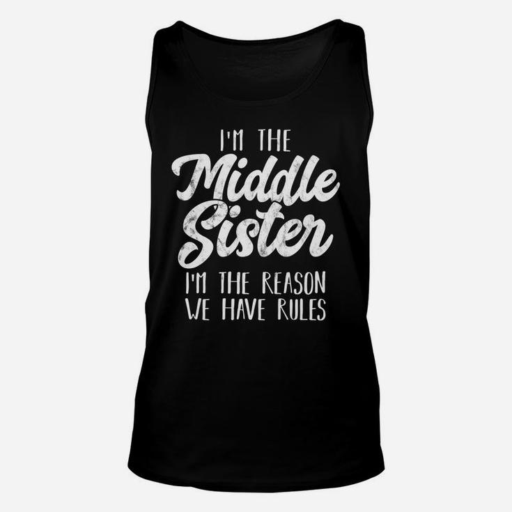 Womens Middle Sister - Funny Matching Sibling - Sisters Unisex Tank Top