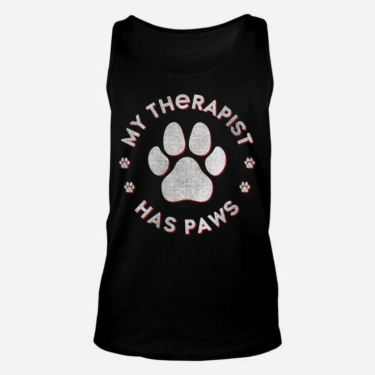 Womens My Therapist Has Paws Funny Animals Saying Dog - Cat Unisex Tank Top