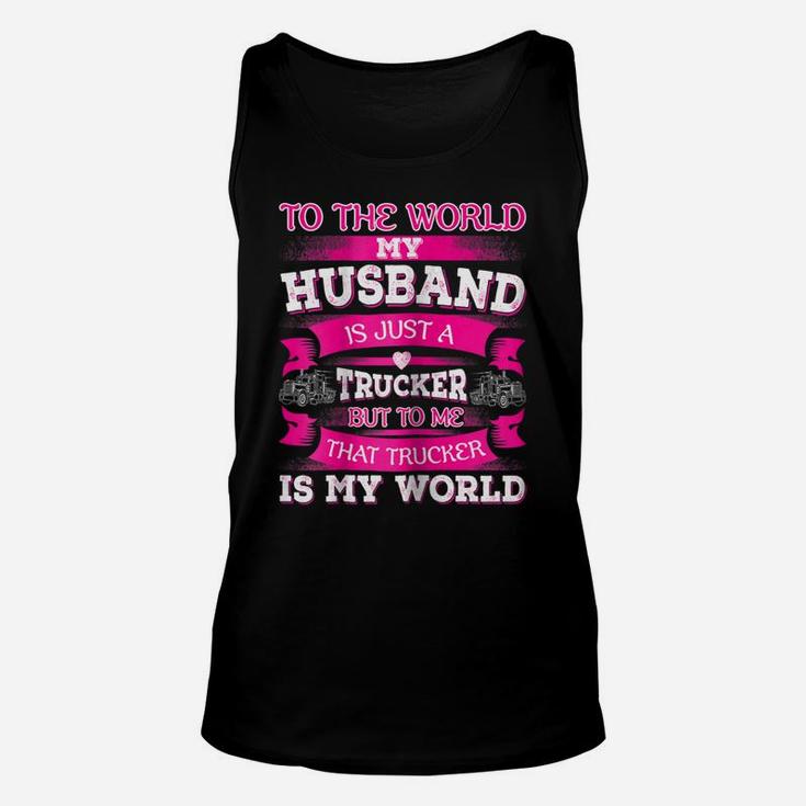Womens My Truck Driver Is My World Trucker WifeShirt Gift Unisex Tank Top
