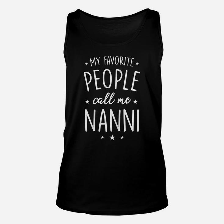 Womens Nanni Shirt Gift My Favorite People Call Me Nanni Unisex Tank Top