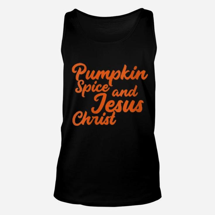 Womens Pumpkin Spice And Jesus Christ Cute Christian Fall Unisex Tank Top