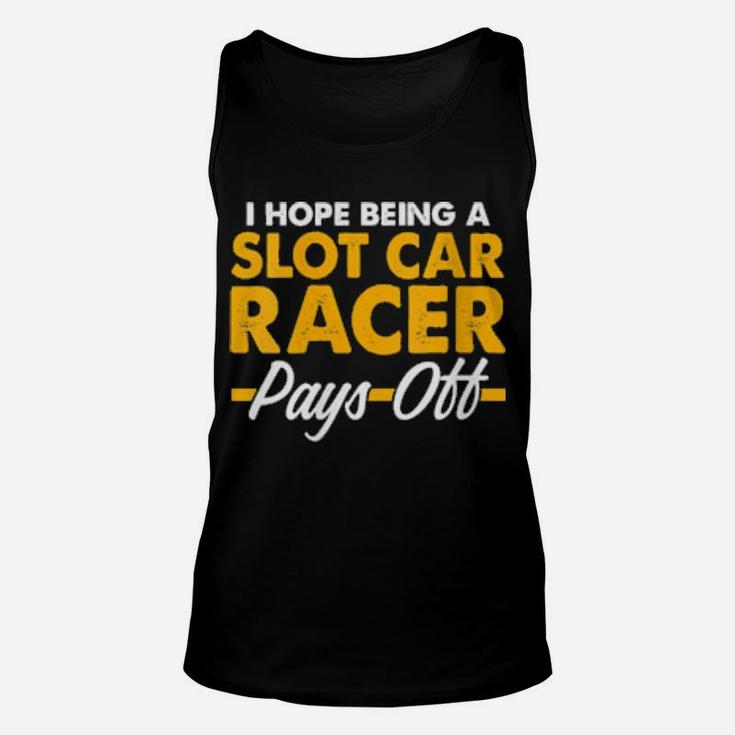 Womens Slot Car Racing Pay Off Race Track Racer Unisex Tank Top