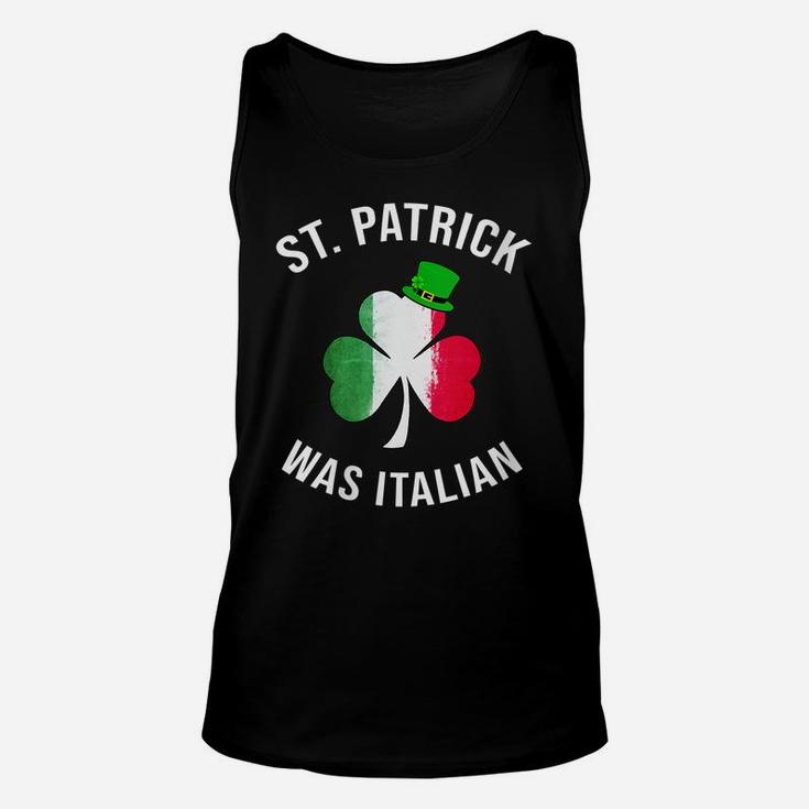 Womens St Patrick Was Italian Shirt | St Patricks Day Unisex Tank Top